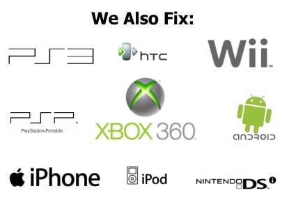 We repair ps3, htc, wii, xbox, android, iphone, ipad, ipod and more!